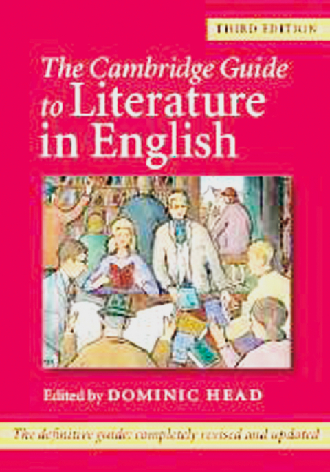 The Cambridge Guide to Literature in English 3rd edition - Dominic Head