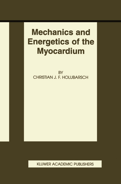 Mechanics and Energetics of the Myocardium - Christian J.F. Holubarsch