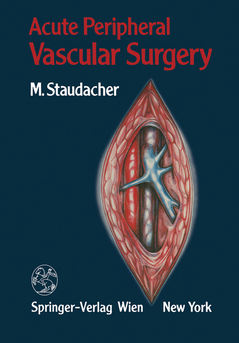 Acute Peripheral Vascular Surgery - Michael Staudacher