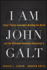 I Am John Galt - Donald Luskin, Andrew Greta