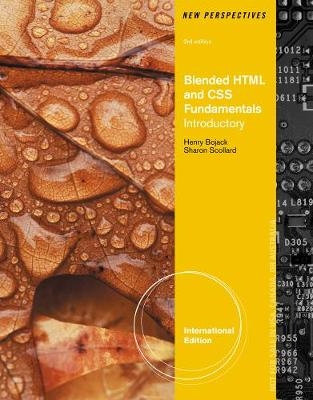 New Perspectives on Blended HTML and CSS Fundamentals - Henry Bojack, Sharon Scollard