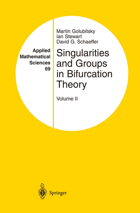 Singularities and Groups in Bifurcation Theory - Martin Golubitsky, Ian Stewart, David G. Schaeffer