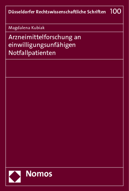 Arzneimittelforschung an einwilligungsunfähigen Notfallpatienten - Magdalena Kubiak