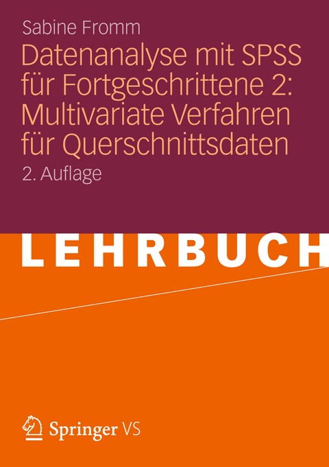 Datenanalyse mit SPSS für Fortgeschrittene 2: Multivariate Verfahren für Querschnittsdaten - Sabine Fromm