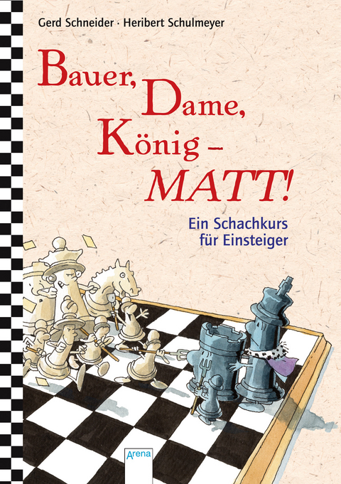 Bauer, Dame, König - Matt! - Gerd Schneider