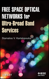 Free Space Optical Networks for Ultra-Broad Band Services - Stamatios V. Kartalopoulos