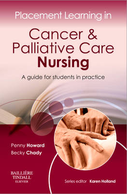 Placement Learning in Cancer & Palliative Care Nursing - Penny Howard, Becky Whittaker (Nee Chady)