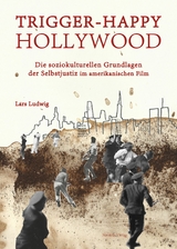 Trigger-happy Hollywood - Lars Ludwig