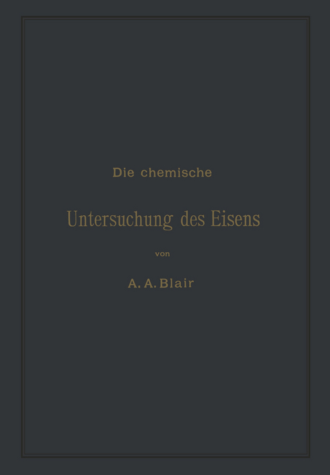 Die chemische Untersuchung des Eisens - Andrew Alexander Blair, L. Rürup