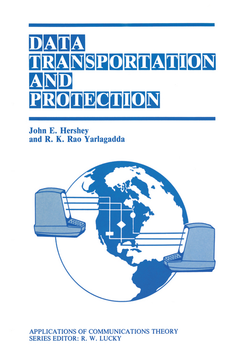 Data Transportation and Protection - John E. Hershey, Rao K. Yarlagadda