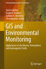 GIS and Environmental Monitoring - Stavros Kolios, Andrei V. Vorobev, Gulnara R. Vorobeva, Chrysostomos Stylios