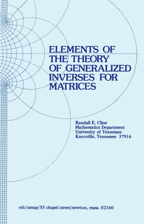 Elements of the Theory of Generalized Inverses of Matrices - R.E. Cline