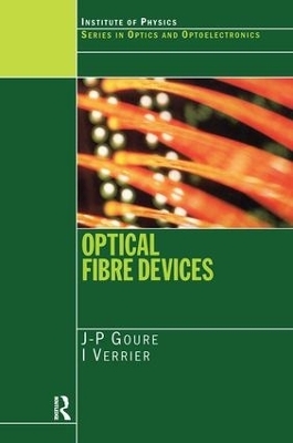 Optical Fibre Devices - J.P Goure, I Verrier