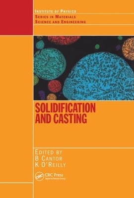 Solidification and Casting: - Brian Cantor, K O'Reilly