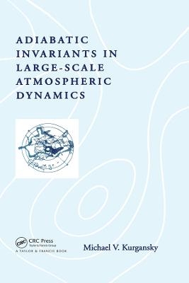 Adiabatic Invariants in Large-Scale Atmospheric Dynamics - Michael V. Kurgansky