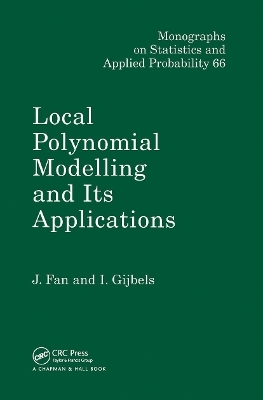 Local Polynomial Modelling and Its Applications - Jianqing Fan, Irene Gijbels