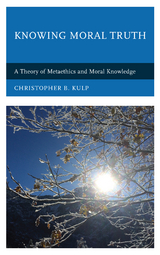 Knowing Moral Truth -  Christopher B. Kulp