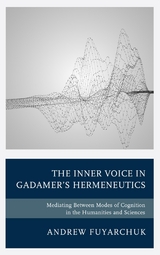 Inner Voice in Gadamer's Hermeneutics -  Andrew Fuyarchuk