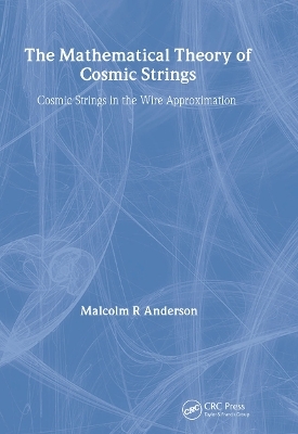 The Mathematical Theory of Cosmic Strings - M.R. Anderson