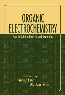 Organic Electrochemistry, Fourth Edition, - 