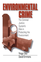 Environmental Crime : The Criminal Justice System's Role in Protecting the Environment -  David (The Richard Stockton College of New Jersey) Emmons,  Yingyi (The Richard Stockton College of New Jersey) Situ-Liu