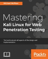 Mastering Kali Linux for Web Penetration Testing - Michael McPhee