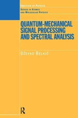 Quantum-Mechanical Signal Processing and Spectral Analysis - Dzevad Belkic