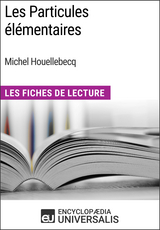 Les Particules elementaires de Michel Houellebecq -  Encyclopaedia Universalis