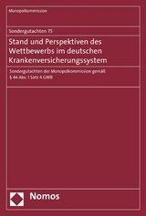 Sondergutachten 75: Stand und Perspektiven des Wettbewerbs im deutschen Krankenversicherungssystem - 