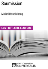 Soumission de Michel Houellebecq -  Encyclopaedia Universalis