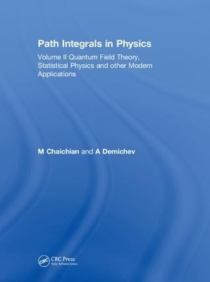 Path Integrals in Physics - M Chaichian, A Demichev