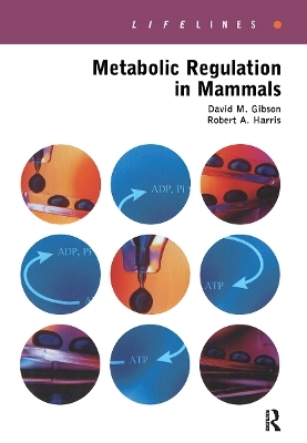 Metabolic Regulation in Mammals - David Gibson, Robert A. Harris