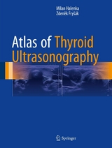 Atlas of Thyroid Ultrasonography - Milan Halenka, Zdeněk Fryšák