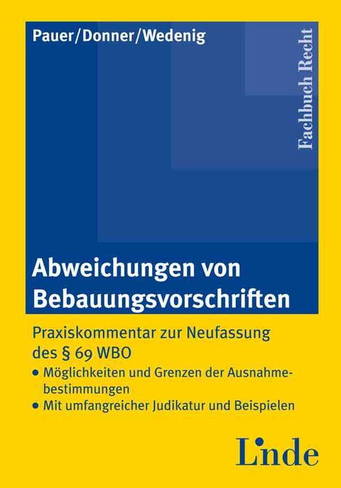 Abweichungen von Bebauungsvorschriften - Karl Pauer, Cordula Donner, Hermann Wedenig