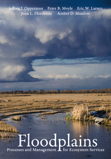 Floodplains - Jeffrey J. Opperman, Peter B. Moyle, Eric W. Larsen, Joan L. Florsheim, Amber D. Manfree