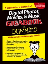 Digital Photos, Movies, and Music Gigabook For Dummies - Mark L. Chambers, Tony Bove, David D. Busch, Martin Doucette, David Kushner, Andy Rathbone, Cheryl Rhodes, Todd Staufer, Keith Underdahl