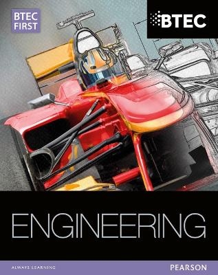 BTEC First in Engineering Student Book - Simon Clarke, Alan Darbyshire, Simon Goulden, Christopher Hallgarth, Neale Watkins