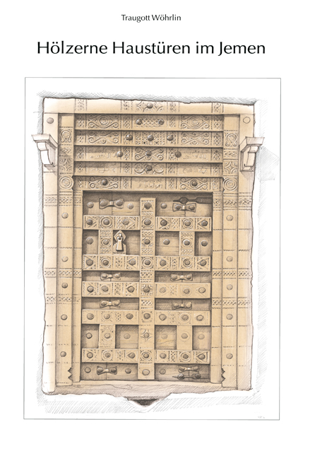Hölzerne Haustüren im Jemen - Traugott Wöhrlin