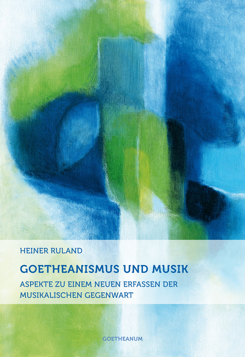 Goetheanismus und Musik - Heiner Ruland