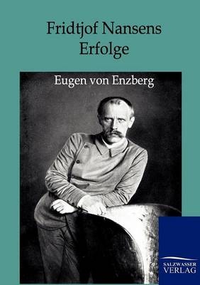 Nansens Erfolge - Eugen von Enzberg