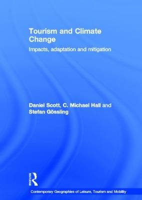 Tourism and Climate Change - Daniel Scott, C. Michael Hall, Gossling Stefan