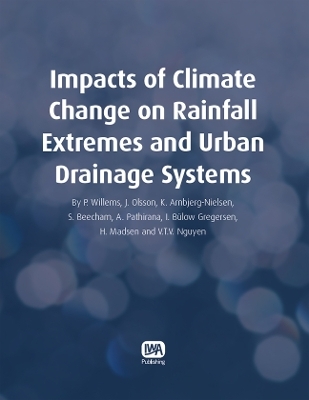 Impacts of Climate Change on Rainfall Extremes and Urban Drainage Systems - 