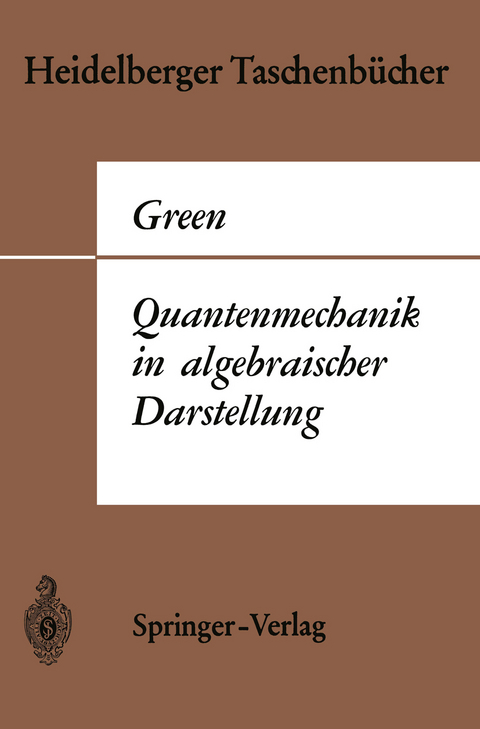 Quantenmechanik in algebraischer Darstellung - Herbert S. Green