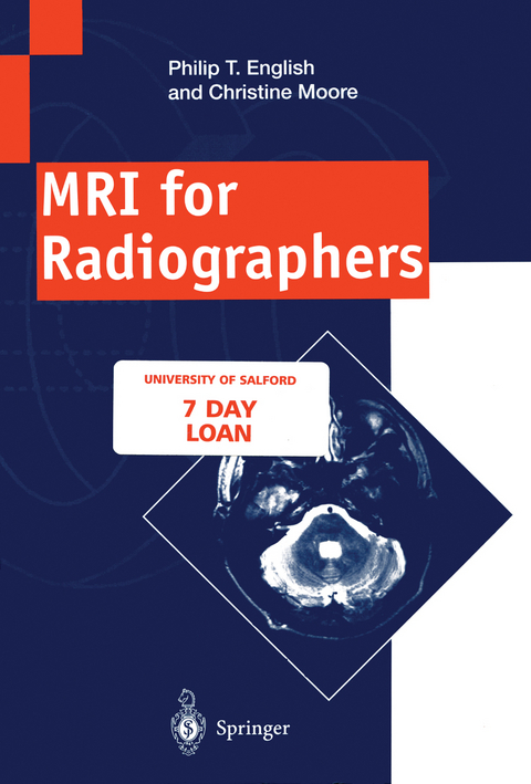 MRI for Radiographers - Philip T. English, Christine Moore