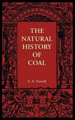 The Natural History of Coal - E. A. Newell Arber