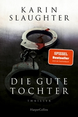 Die gute Tochter - Karin Slaughter