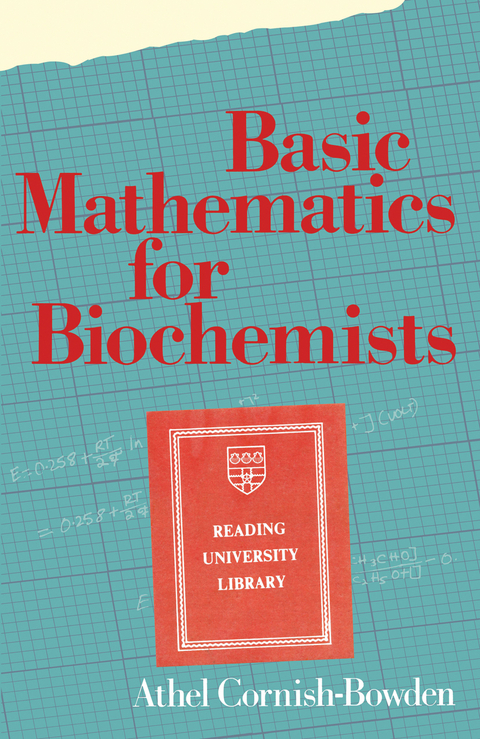 Basic Mathematics for Biochemists - A. Cornish-Bowden