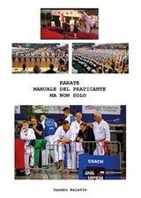 Karate manuale del praticante ma non solo - Sandro Naletto