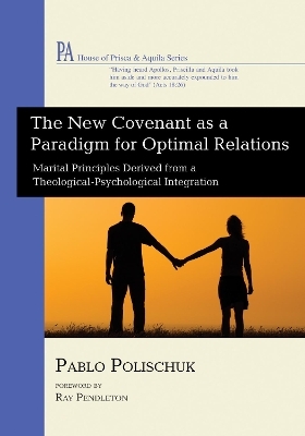 The New Covenant as a Paradigm for Optimal Relations - Pablo Polischuk