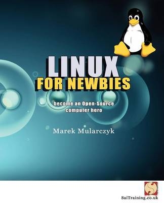 Linux for Newbies - Become an Open-Source Computer Hero - Marek Mularczyk